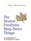 The Dearest Freshness Deep Down Things