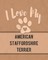 I Love My American Staffordshire Terrier