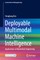 Deployable Multimodal Machine Intelligence