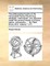 The philosophical works of the Honourable Robert Boyle Esq; abridged, methodized, and disposed under the general heads of physics, statics, pneumatics, ... By Peter Shaw, M.D. Volume 1 of 3