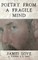 Poetry from a Fragile Mind