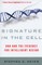 Signature in the Cell