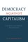 Democracy Against Capitalism