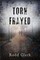 Torn and Frayed