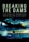 Breaking the Dams