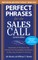 Perfect Phrases for the Sales Call
