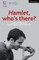 Hamlet: Who's There?