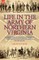 Life in the Army of Northern Virginia
