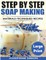 Step by Step Soap Making ***Large Print Color Edition***