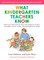 What Kindergarten Teachers Know
