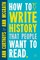 How to Write History that People Want to Read