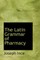 The Latin Grammar of Pharmacy