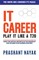 IT CAREER PLAY IT LIKE A T20 (first edition)