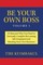Be Your Own Boss Volume 1