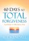 40 Days to Total Forgiveness