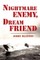 Nightmare Enemy, Dream Friend