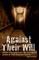 Against Their Will