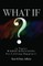 What If?