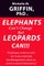 Elephants Can't Change but Leopards Can!!!