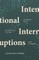 Intentional Interruptions