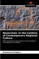 Neoarchaic in the Context of Contemporary Regional Culture Neoarchaic in the Context of Contemporary Regional Culture