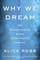 Why We Dream