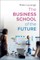 The Business School of the Future