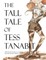 The Tall Tale of Tess Tanabit