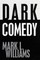 Dark Comedy