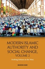 Modern Islamic Authority and Social Change, Volume 2 Modern Islamic Authority and Social Change, Volume 2