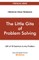 The Little Gita Of Problem Solving - Gift Of 18 Solutions To Any Problem