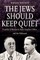 The Jews Should Keep Quiet