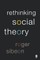 Rethinking Social Theory