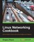 Linux Networking Cookbook