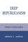 Deep Republicanism