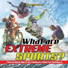 What are Extreme Sports? Sports Book Age 8-10 Children's Sports & Outdoors What are Extreme Sports? Sports Book Age 8-10 Children's Sports & Outdoors
