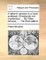 A Letter in Answer to a Book Entituled, Christianity Not Mysterious. ... by Peter Browne, ... the Third Edition.