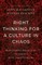Right Thinking for a Culture in Chaos