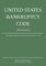 United States Bankruptcy Code; 2019 Edition