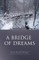 A Bridge of Dreams