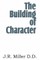 The Building of Character