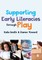 Supporting Early Literacies Through Play