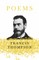 Poems;With a Chapter from Francis Thompson, Essays, 1917 by Benjamin Franklin Fisher