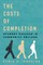 The Costs of Completion