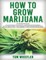 How to Grow Marijuana
