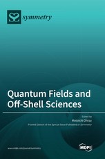 Quantum Fields and Off-Shell Sciences Quantum Fields and Off-Shell Sciences