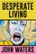 Desperate Living