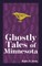 Ghostly Tales of Minnesota