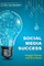 100+ Top Tips For Social Media Success (New Edition)