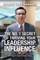The No. 1 Secret of Thriving Your Leadership Influence